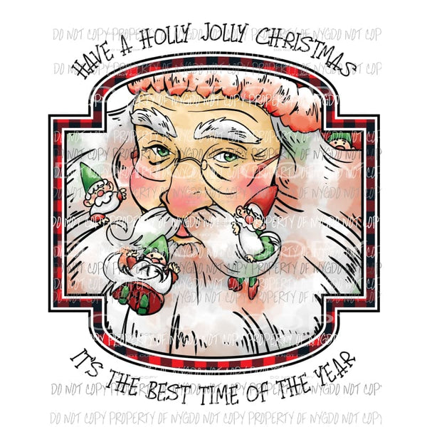 Have a holly jolly Christmas Santa and gnomes elves Sublimation transfers Heat Transfer
