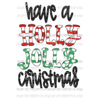 Have A Holly Jolly Christmas Stripes Polka Dots Sublimation transfers Heat Transfer