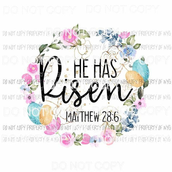 He Has Risen matthew 28:6 floral wreath Sublimation transfers Heat Transfer