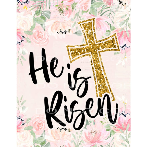 he is risen #4834 Sublimation transfers - Heat Transfer