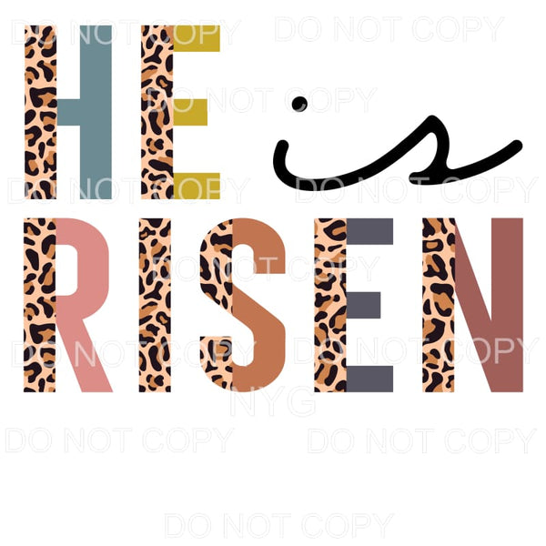 He Is Risen Half Leopard Sublimation transfers - Heat 