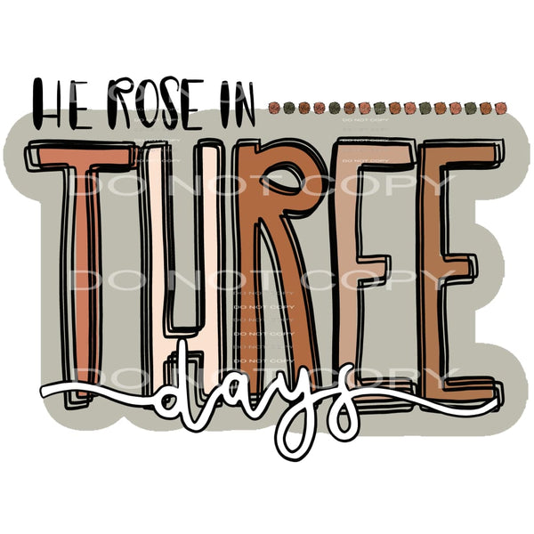 he rose in three days #4660 Sublimation transfers - Heat 