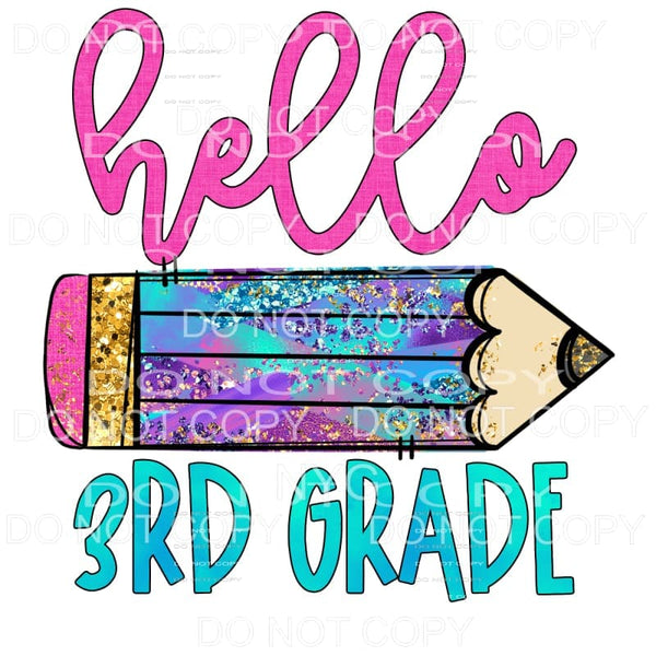 Hello 3rd Grade Colorful Pencil Sublimation transfers - Heat