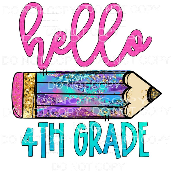 Hello 4th Grade Colorful Pencil Sublimation transfers - Heat