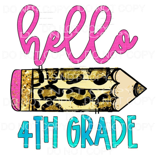 Hello 4th Grade Leopard Pencil Sublimation transfers - Heat 