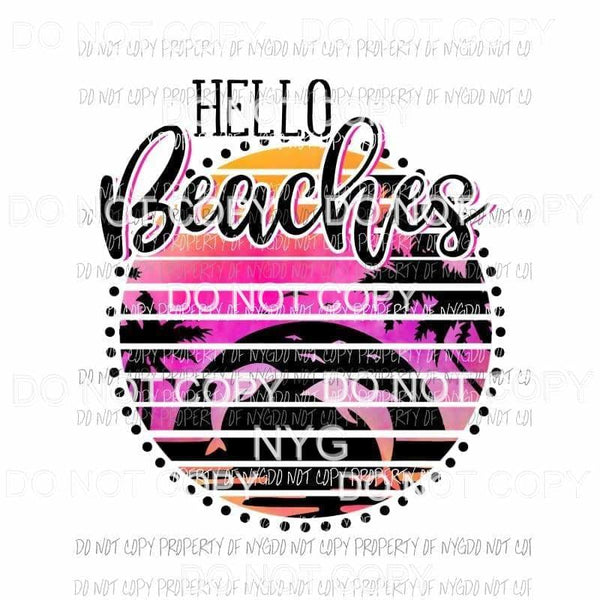 Hello Beaches dolphins Sublimation transfers Heat Transfer