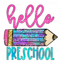 Hello Preschool Colorful Pencil Sublimation transfers - Heat