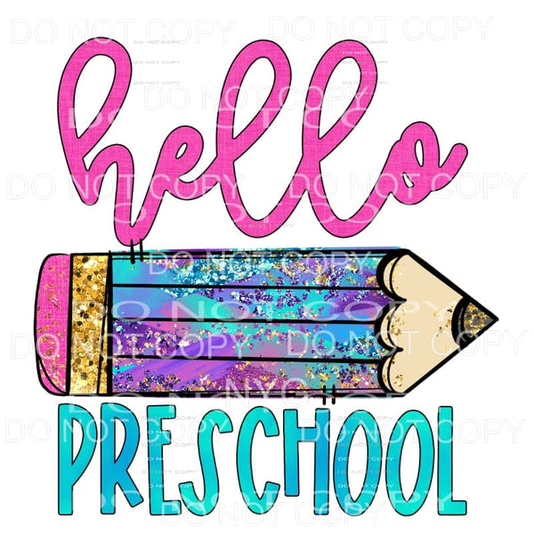 Hello Preschool Colorful Pencil Sublimation transfers - Heat
