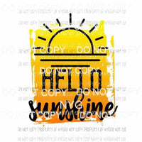 Hello Sunshine Sublimation transfers Heat Transfer