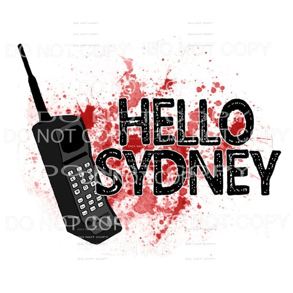 Hello Sydney Blood Phone Scream Sublimation transfers - Heat