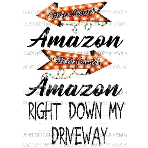 Here comes amazon right down my driveway Sublimation transfers Heat Transfer