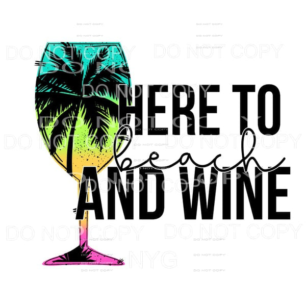 Here To Beach And Wine Tropical Palm Trees Sublimation 