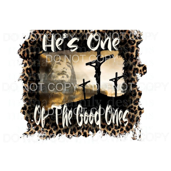 He’s One Of The Good Ones God Cross Leopard #308 Sublimation