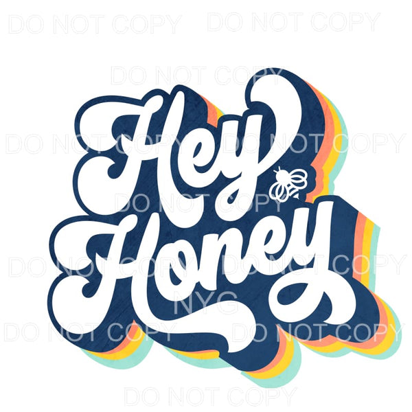 Hey Honey Retro Sublimation transfers - Heat Transfer