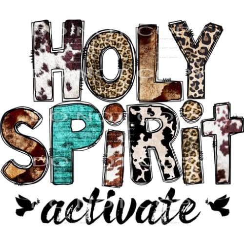 Holy Spirit Activate # 6663 Sublimation transfers - Heat