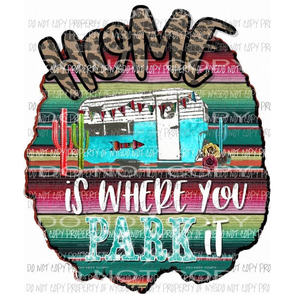 Home is where you park it 3 Sublimation transfers Heat Transfer