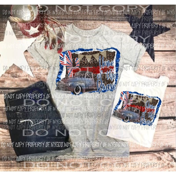Home of the brave truck Sublimation transfers Heat Transfer