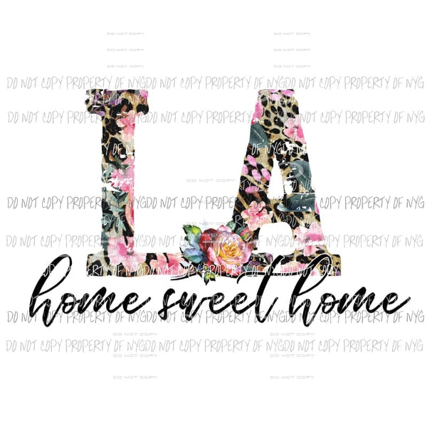Home Sweet Home LA Sublimation transfers Heat Transfer