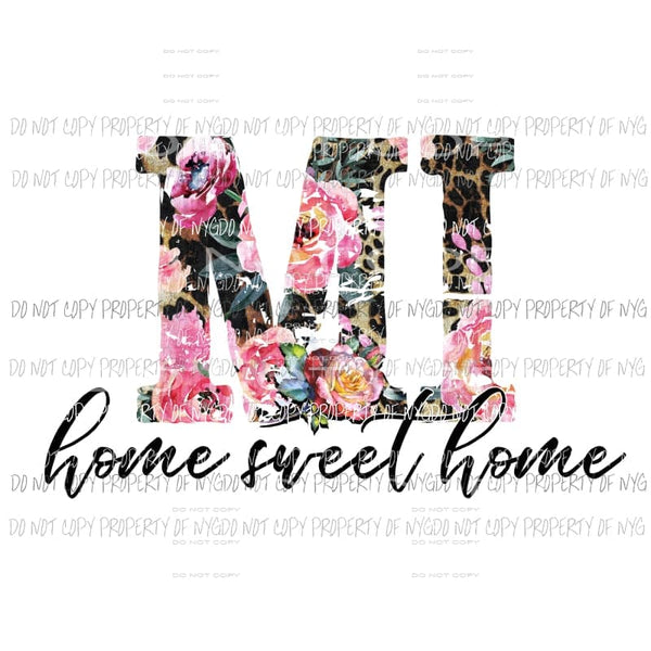 Home Sweet Home MI Sublimation transfers Heat Transfer