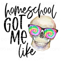 Homeschool Got Me Like Skeleton Tie Dye Glasses Sublimation 
