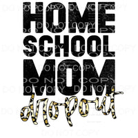 Homeschool Mom Dropout Leopard Sublimation transfers - Heat 