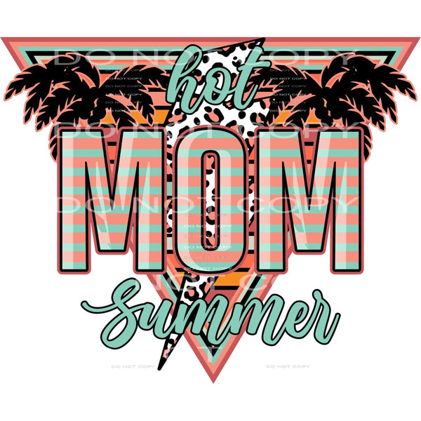 Hot Mom Summer #4551 Sublimation transfers - Heat Transfer