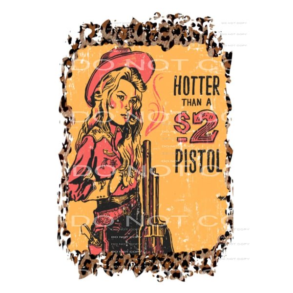 hotter than a two dollar pistol #6869 Sublimation transfers 