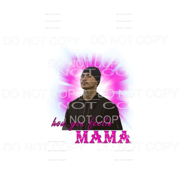 How You Feelin Mama Rio Good Girls #2 Sublimation transfers 