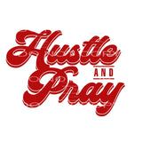 Hustle and Pray # 2354 Sublimation transfers - Heat Transfer