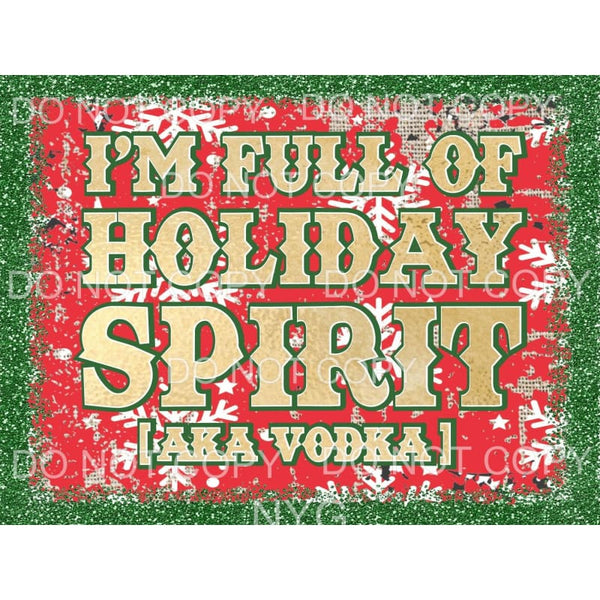 I Am Full Of Holiday Spirit AKA Vodka Red White Snowflakes 