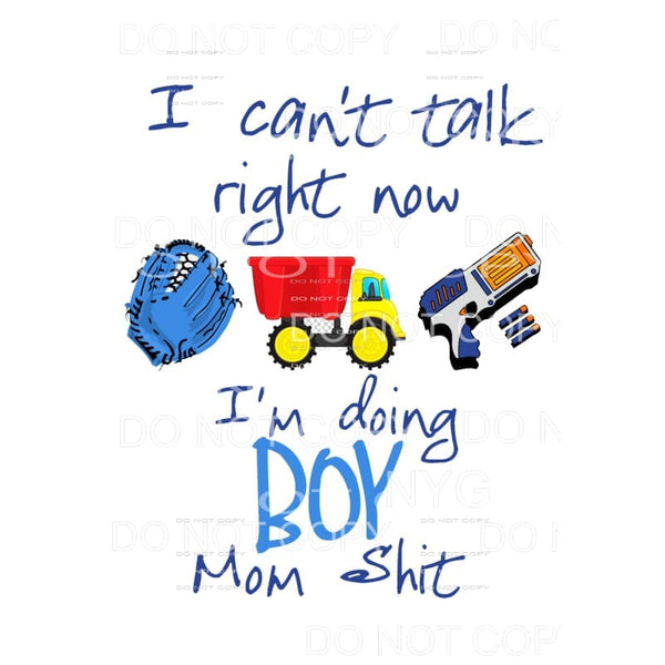 i cant talk right now i’m doing boy mom shit Sublimation 