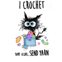 I Crochet save a life send yarn # 6617 Sublimation transfers