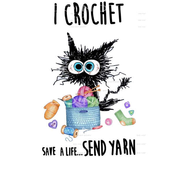 I Crochet save a life send yarn # 6617 Sublimation transfers