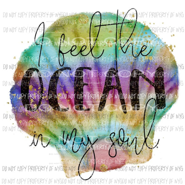 I Feel The Ocean In My Soul seashell watercolor Sublimation transfers Heat Transfer