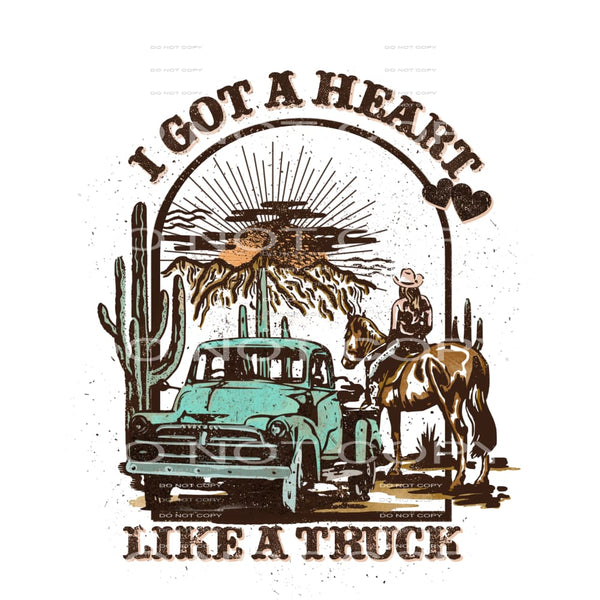 I Got A Heart Like A Truck #4410 Sublimation transfers -