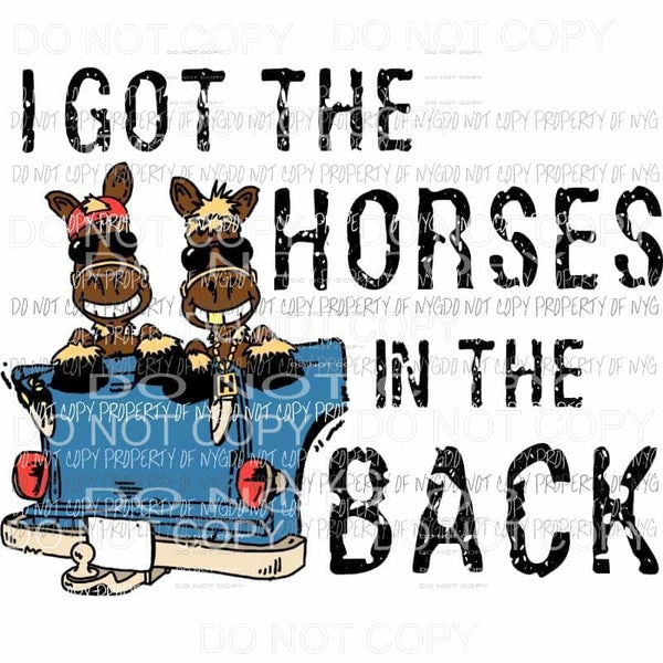 I got the horses in the back Sublimation transfers Heat Transfer
