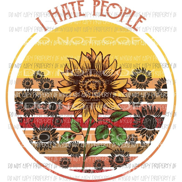 I hate People Sunflower RED Sublimation transfers Heat Transfer