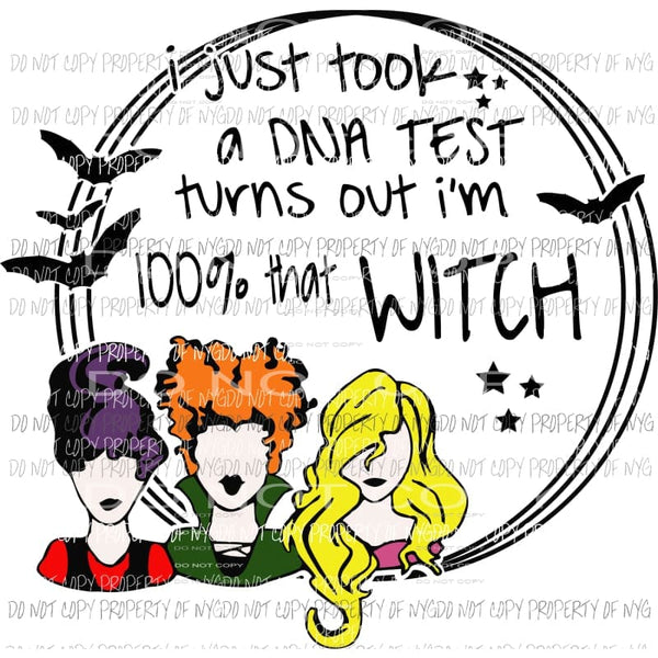 I just took a DNA test 100% that Witch Hocus Pocus Sublimation transfers Heat Transfer