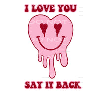 I love you say it back # 2334 Sublimation transfers - Heat