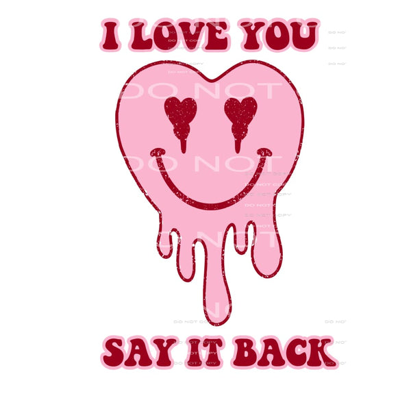 I love you say it back # 2334 Sublimation transfers - Heat