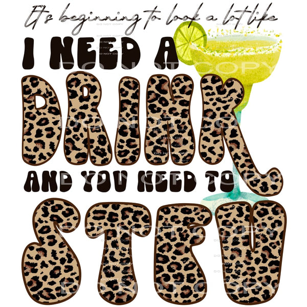 I need a drink and you need to STFU #7751 Sublimation 
