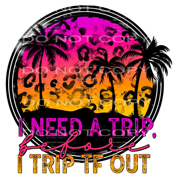 I need a trip before I trip TF out #6094 Sublimation 