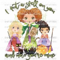 I Put a Spell on you and now youre mine watercolor Sanderson sisters Hocus Pocus Sublimation transfers Heat Transfer