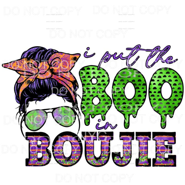 I Put The Boo In Boujie Messy Bun Halloween Sublimation 