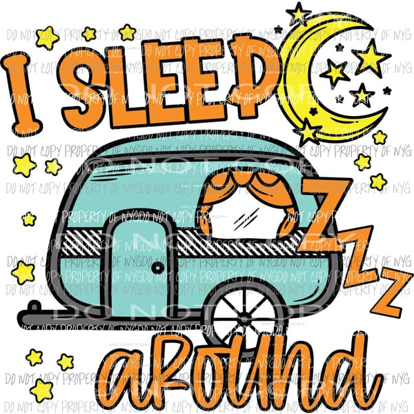 I Sleep Around Camper Sublimation transfers Heat Transfer