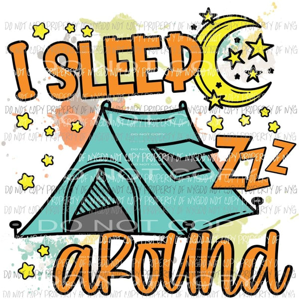 I Sleep Around Tent #1 Sublimation transfers Heat Transfer
