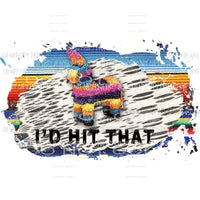 Id hit that pinata sublimation transfers Heat Transfer