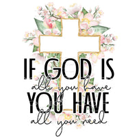 if God is all you have #4637 Sublimation transfers - Heat 