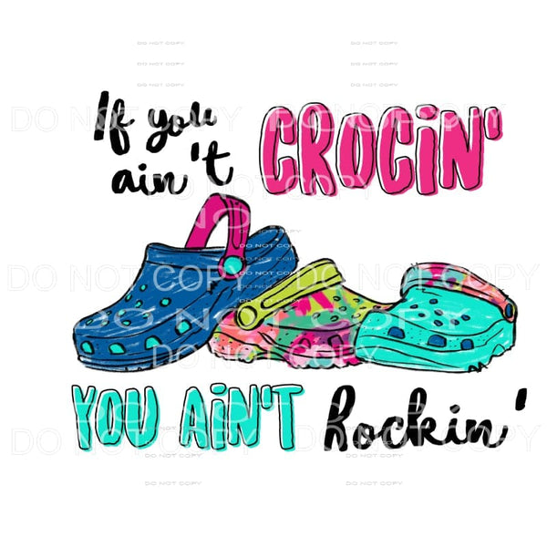 If You Ain’t Crocin #2 Sublimation transfers - Heat Transfer