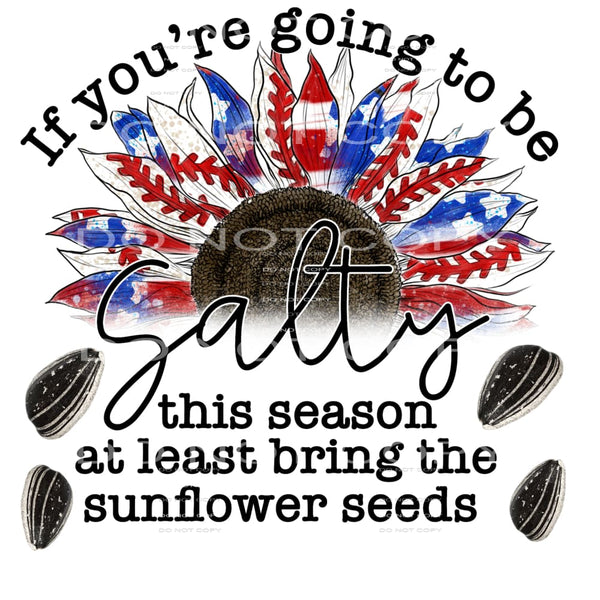 if you’re going to be salty this season at least bring the 
